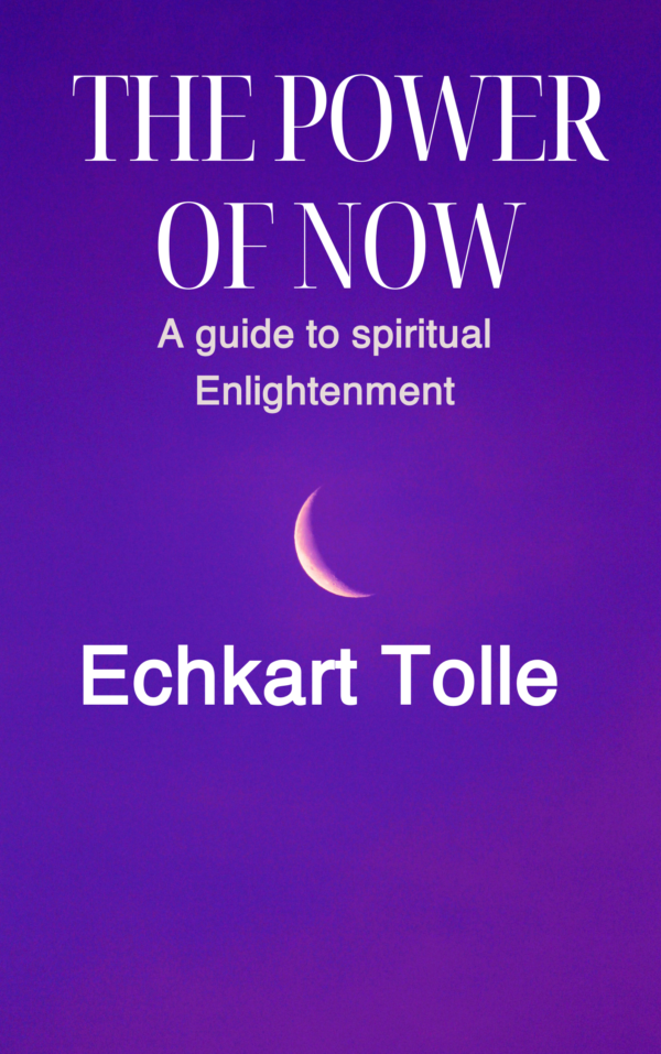 The Power of Now: A Guide to Spiritual Enlightenment