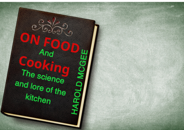 On Food and Cooking: The Science and Lore of the Kitchen